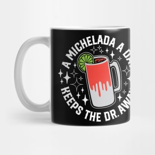 A Michelada a Day Keeps the Dr Away Mug